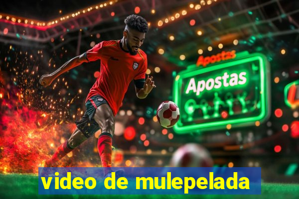 video de mulepelada